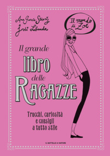 Il Grande Libro Delle Ragazze. Il Mondo Di Zoe. Ediz. A Colori-image