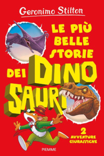 Le più belle storie dei dinosauri. 2 avventure giurassiche