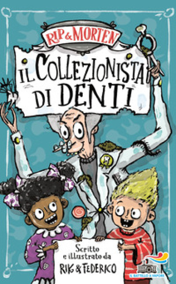 Il collezionista di denti. Rip &amp; Morten