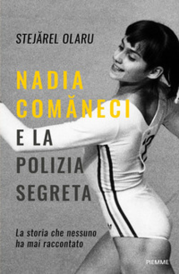 Nadia Comaneci e la polizia segreta. La storia che nessuno ha mai raccontato-0