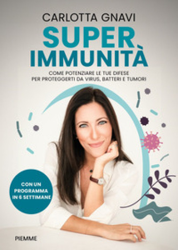 SUPER IMMUNIT&Agrave;. COME POTENZIARE LE TUE D