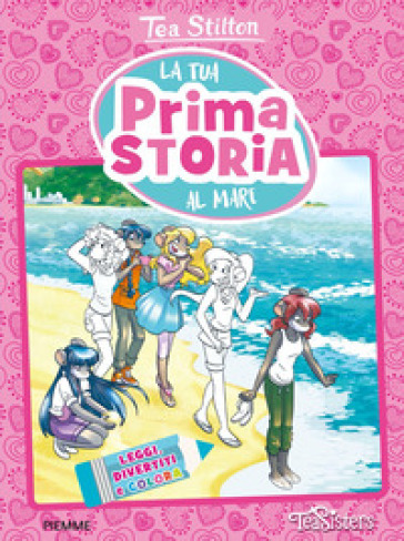 La tua prima storia al mare. Leggi, divertiti e colora. Ediz. a colori
