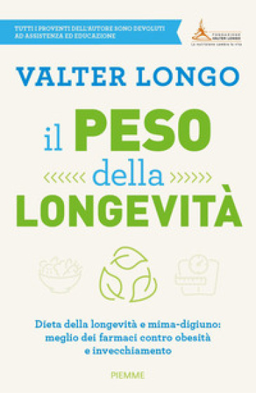 Il peso della longevità. Dieta della longevità e mima-digiuno: meglio dei farmaci contro obesità e invecchiamento