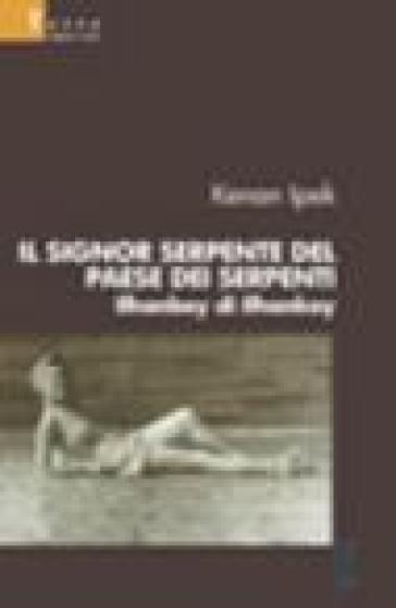 Il Signor Serpente Del Paese Dei Serpenti Ilhanbey Di Ilhankoy