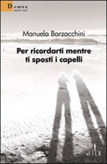 Per Ricordarti Mentre Ti Sposti I Capelli