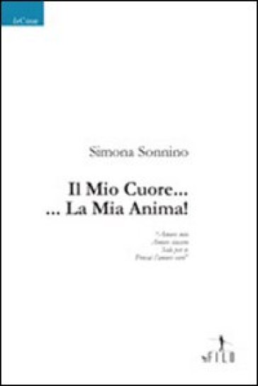 Il Mio Cuore... ...La Mia Anima!