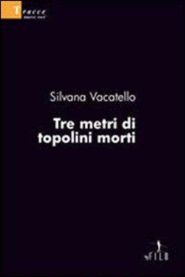 Tre Metri Di Topolini Morti