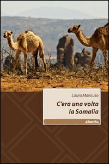 C'era Una Volta La Somalia