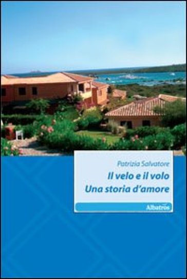 Il Velo E Il Volo. Una Storia D'amore
