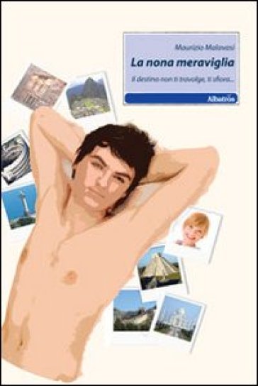 La Nona Meraviglia. Il Destino Non Ti Travolge, Ti Sfiora...