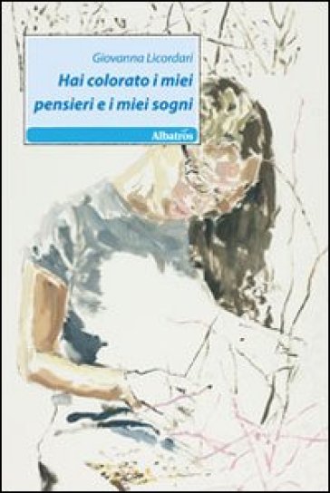 Hai Colorato I Miei Pensieri E I Miei Sogni