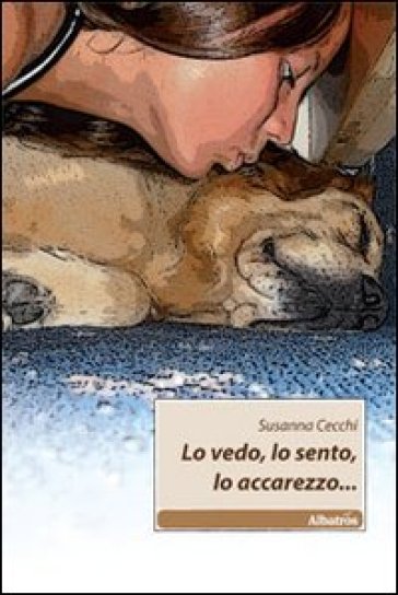 Lo Vedo, Lo Sento, Lo Accarezzo...