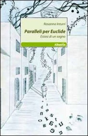 Paralleli Per Euclide. Estasi Di Un Sogno