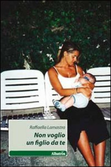 Non Voglio Un Figlio Da Te