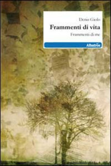 Frammenti Di Vita. Frammenti Di Me