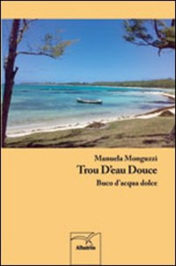 Trou D'eau Douce. Buco D'acqua Dolce