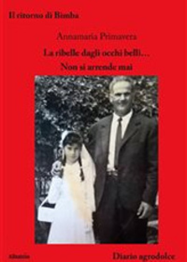 La Ribelle Dagli Occhi Belli... Non Si Arrende Mai