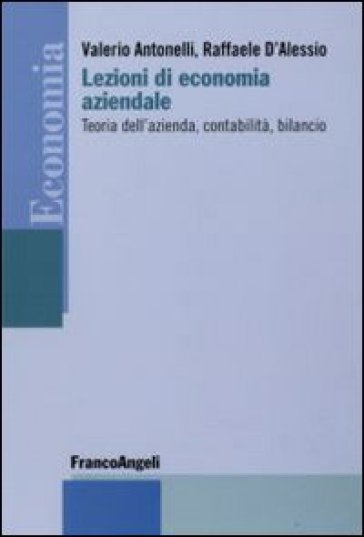 Lezioni Di Economia Aziendale. Teoria Dell'azienda, Contabilità, Bilancio