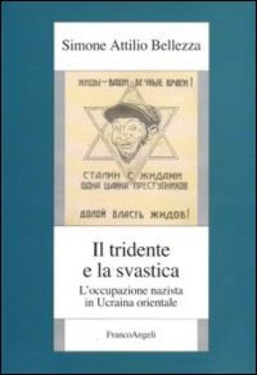 Il Tridente E La Svastica. L'occupazione Nazista In Ucraina Orientale