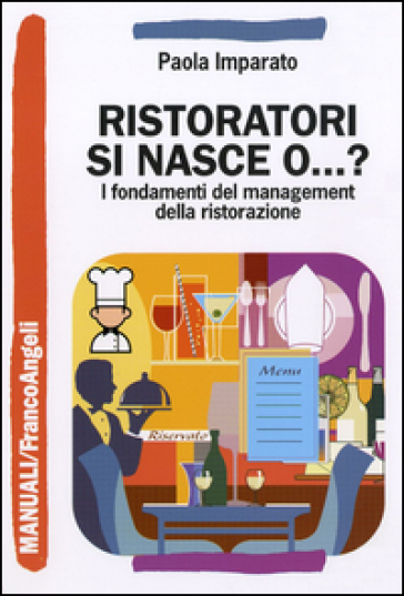 Ristoratori si nasce o...? I fondamenti del management della ristorazione