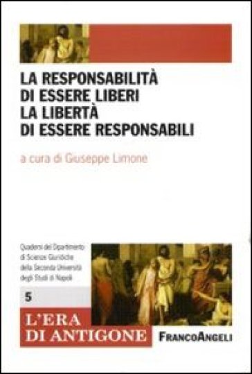 La Responsabilità Di Essere Liberi, La Libertà Di Essere Responsabili