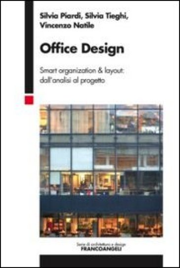 Office design. Smart organization &amp; layout: dall'analisi al progetto