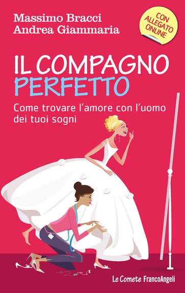 Il compagno perfetto. Come trovare l'uomo dei tuoi sogni