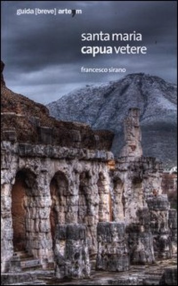 Santa Maria Capua Vetere. Ediz. illustrata