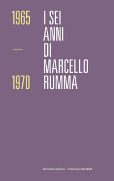 I sei anni di Marcello Rumma