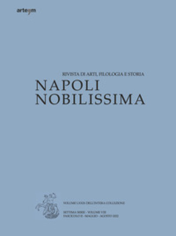 Napoli nobilissima. Rivista di arti, filologia e storia. Settima serie (2022). Vol. 8/2