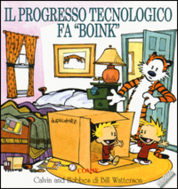 Il progresso tecnologico fa «boink». Calvin &amp; Hobbes