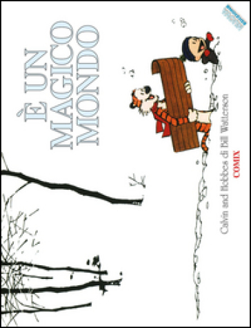 È un magico mondo. Calvin & Hobbes