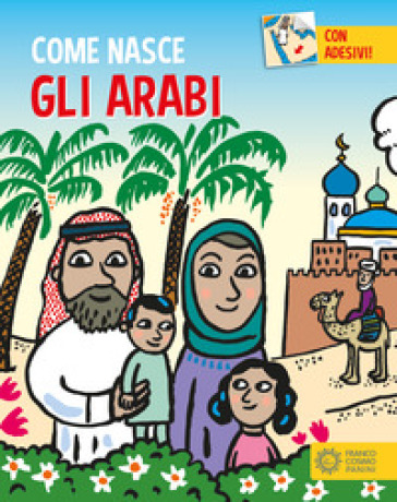 Gli Arabi. Con Adesivi. Ediz. A Colori
