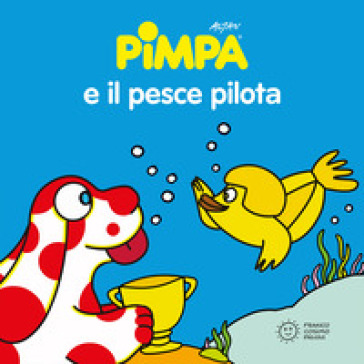 Pimpa e il pesce pilota. Ediz. illustrata-0