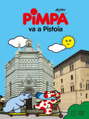 Pimpa va a Pistoia. Ediz. a colori