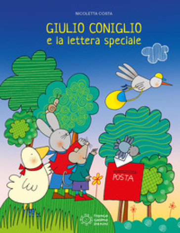 Giulio Coniglio e la lettera speciale. Ediz. a colori