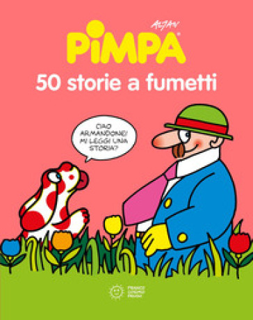 50 storie a fumetti di Pimpa. Nuova ediz.