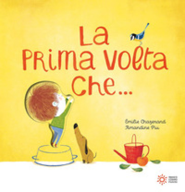 La prima volta che.... Ediz. a colori
