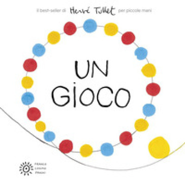 Un gioco per piccole mani. Ediz. a colori