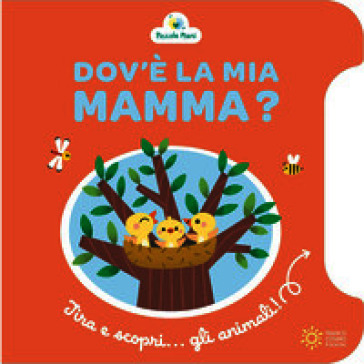 Dov'è la mia mamma? Ediz. a colori