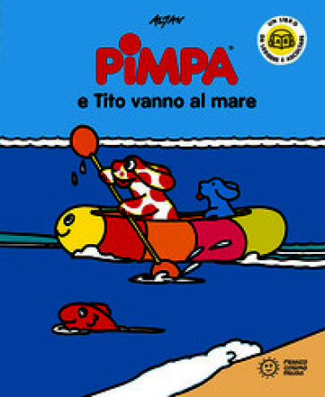 Pimpa e Tito vanno al mare. Ediz. a colori