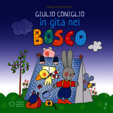 Giulio Coniglio in gita nel bosco. Nuova ediz.