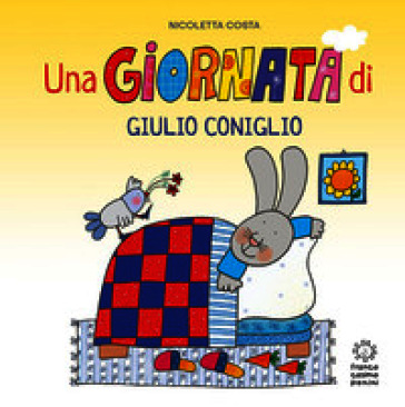 Una giornata di Giulio Coniglio. Nuova ediz.