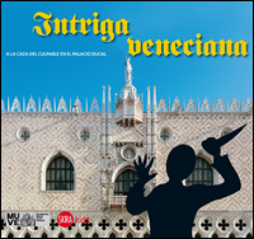 Intriga veneciana. A la caza del culpable en el palacio ducal