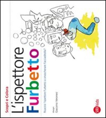 L'ispettore Furbetto. Scopri e colora