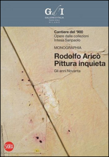 Cantiere del '900. Opere dalle collezioni Intesa Sanpaolo. Ediz. illustrata