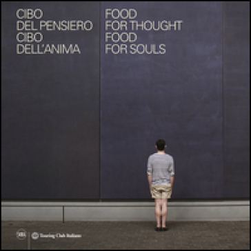 Food for thought, food for soul-Cibo del pensiero, cibo dell'anima. Ediz. bilingue