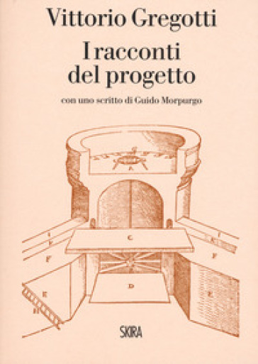 Vittorio Gregotti. I racconti del progetto
