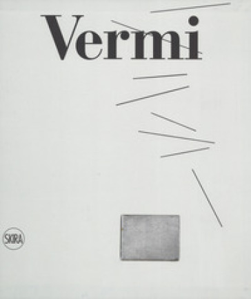 Arturo Vermi. Catalogo ragionato. Ediz. a colori