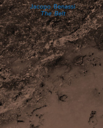 Jacopo Benassi. The Belt. Ediz. italiana e inglese-0